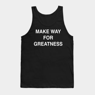 Make Way for Greatness Tank Top